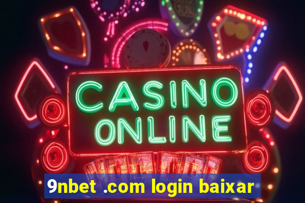 9nbet .com login baixar